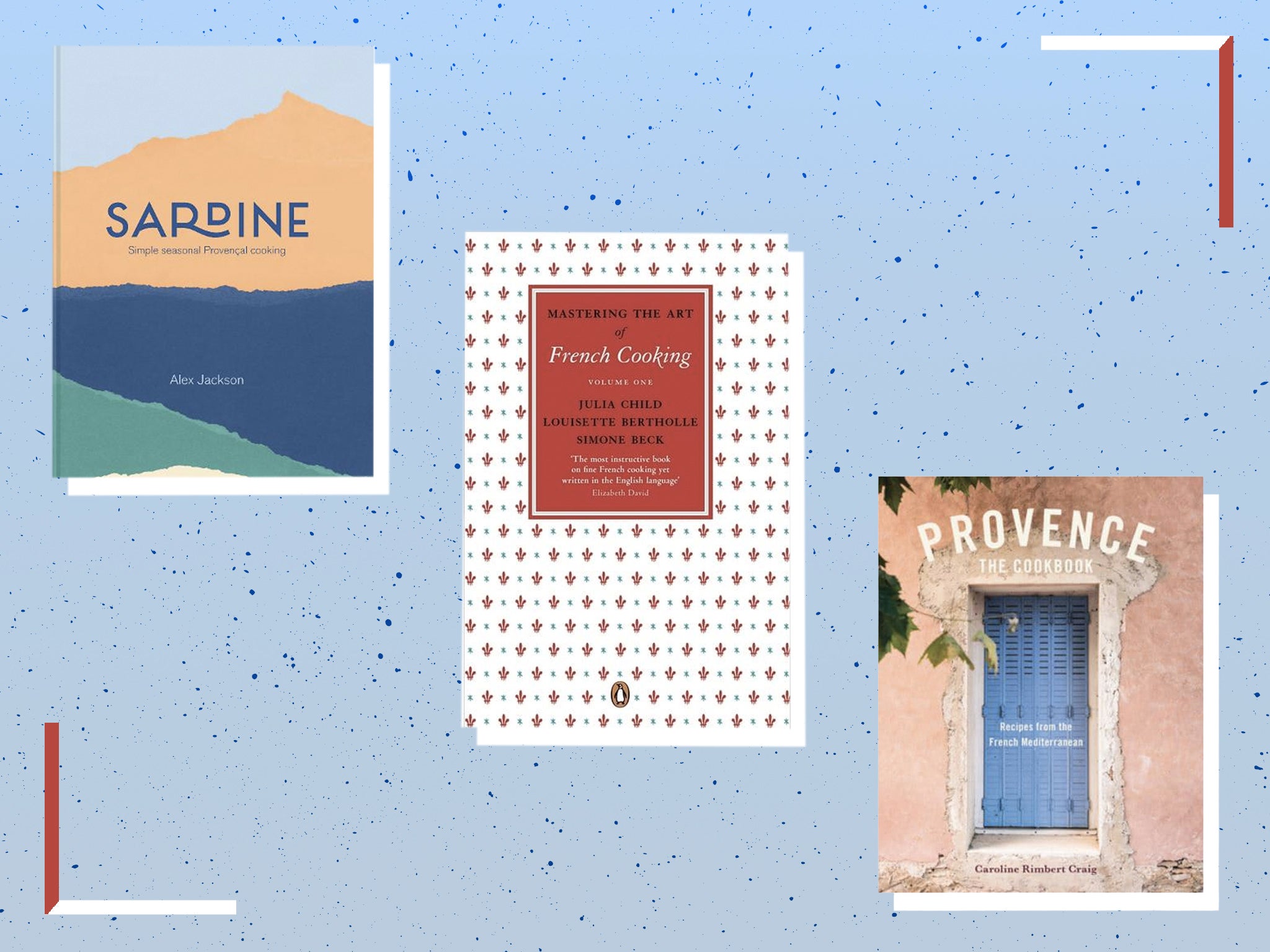 Best French cookbook From Rick Stein to Michel Roux Jr The Independent